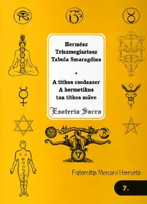 Olcsóbb A TITKOS CSODASZER - A HERMETIKUS TAN TITKOS MŰVE