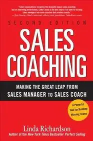 Kihagyhatatlan ajánlat Sales Coaching: Making the Great Leap from Sales Manager to Sales Coach byRichardson, Linda;