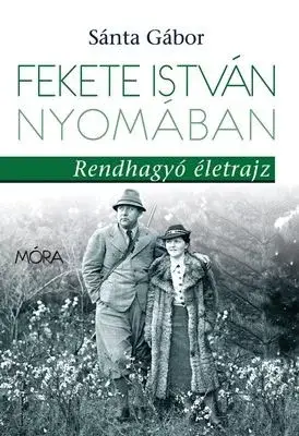 Fekete István nyomában Korlátozott ajánlat