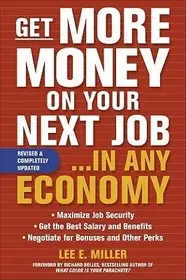 Get More Money on Your Next Job... in Any Economy byMiller, Lee; Azonnali szállítás