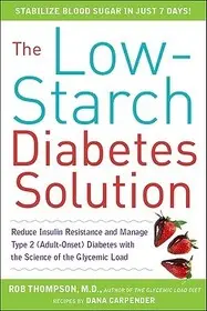 The Low-Starch Diabetes Solution: Six Steps to Optimal Control of Your Adult-Onset (Type 2) Diabetes byThompson, Rob; Carpender, Dana; Biztonságos fizetés