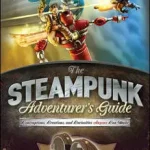 The Steampunk Adventurer's Guide: Contraptions, Creations, and Curiosities Anyone Can Make byWilleford, Thomas; Legjobb ár