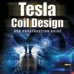 The ULTIMATE Tesla Coil Design and Construction Guide (H/C) byTilbury,; Gyors szállítás