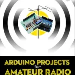 Kihagyhatatlan ajánlat Arduino Projects for Amateur Radio byPurdum, Jack; Kidder, Dennis;