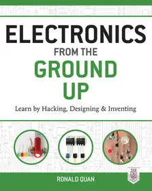 Azonnal elérhető Electronics from the Ground Up: Learn by Hacking, Designing, and Inventing byQuan, Ronald;