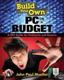Build Your Own PC on a Budget: A DIY Guide for Hobbyists and Gamers byMueller, John; Alacsony ár
