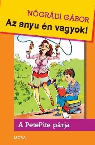 Bestseller Az anyu én vagyok! - A PetePite párja