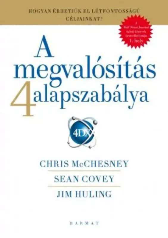 A megvalósítás négy alapszabálya - Hogyan érthetjük el létfontosságú céljainkat? Gyors szállítás
