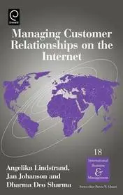 Gyors szállítás Managing Customer Relationships on the Internet bySharma, Dharma Deo; Lindstrand, Angelica; Johanson, Jan;