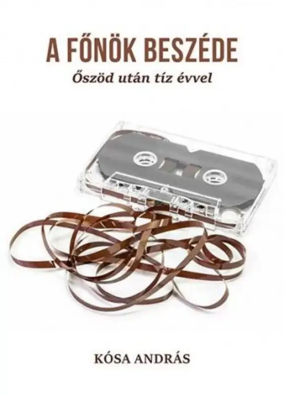 Bestseller A főnök beszéde - Őszöd után tíz évvel