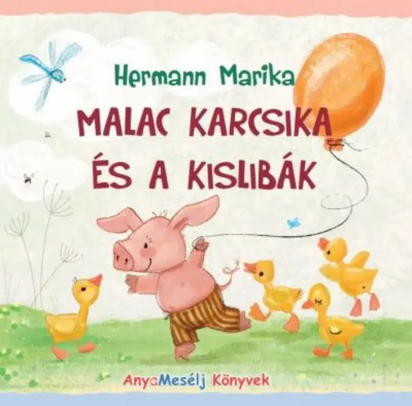 Gyors kiszállítás Malac Karcsika és a kislibák