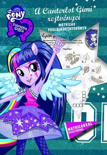 A Canterlot Gimi rejtvényei - Equestria Girls - Matricás foglalkoztatókönyv poszterrel Végkiárusítás