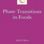 Phase Transitions in Foods byRoos, Yrjö H.; Roos, Yrjö H.; Roos, Yrjo H; Kedvezményes ár