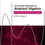 A Concrete Approach to Abstract Algebra byBergen, Jeffrey; Azonnal elérhető