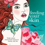 Biztonságos fizetés Feeding Your Skin byOates, Carla;