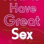 How to Have Great Sex byHemmings, Jo; Vedd meg most