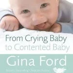 Exkluzív ajánlat From Crying Baby to Contented Baby byFord, Gina;