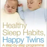 Kihagyhatatlan ajánlat Healthy Sleep Habits, Happy Twins byWeissbluth, Marc;