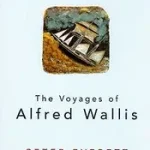 Legkelendőbb The Voyages Of Alfred Wallis byEverett, Peter;