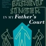 In My Father's Court bySinger, Isaac Bashevis; Vedd meg online