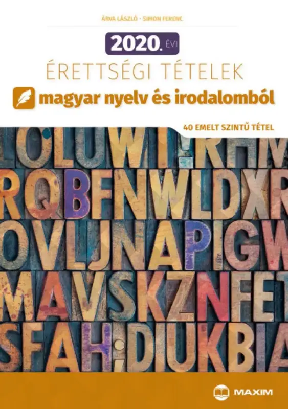 Kihagyhatatlan ajánlat 2020. évi érettségi tételek magyar nyelv és irodalomból - 40 emelt szintű tétel